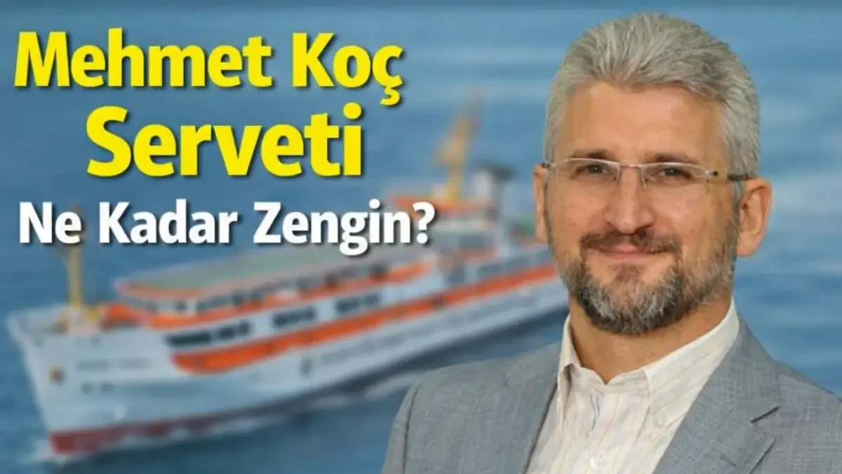 Mehmet Koç Serveti (2026): Negmar Denizcilik Sahibi Ne Kadar Zengin?